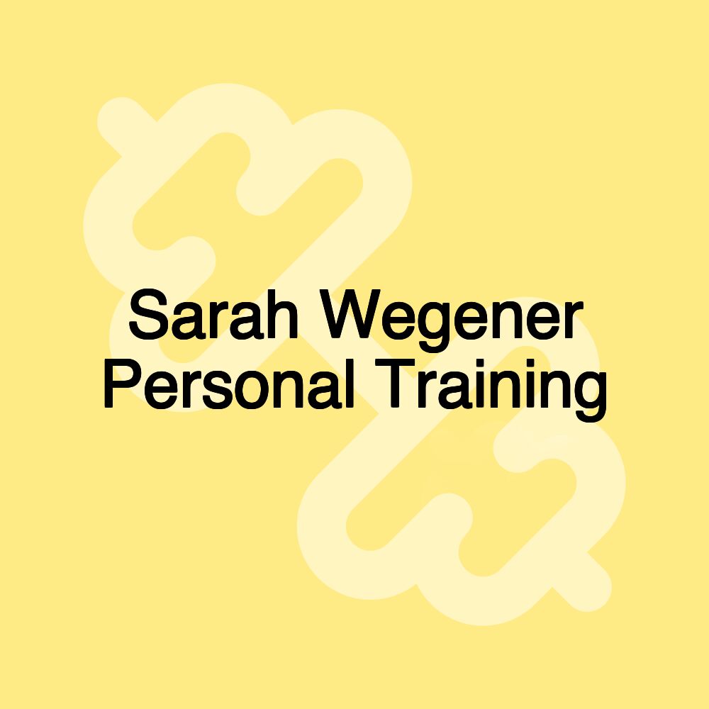 Sarah Wegener Personal Training