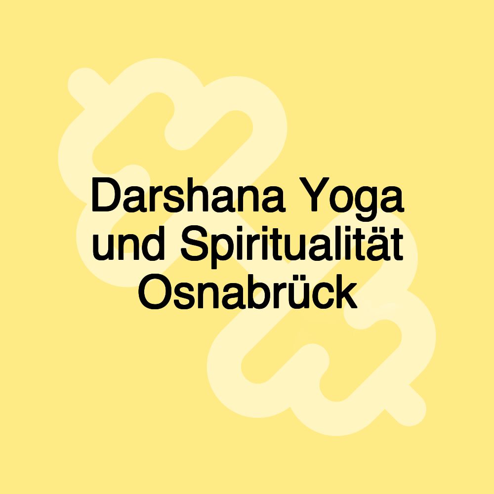 Darshana Yoga und Spiritualität Osnabrück