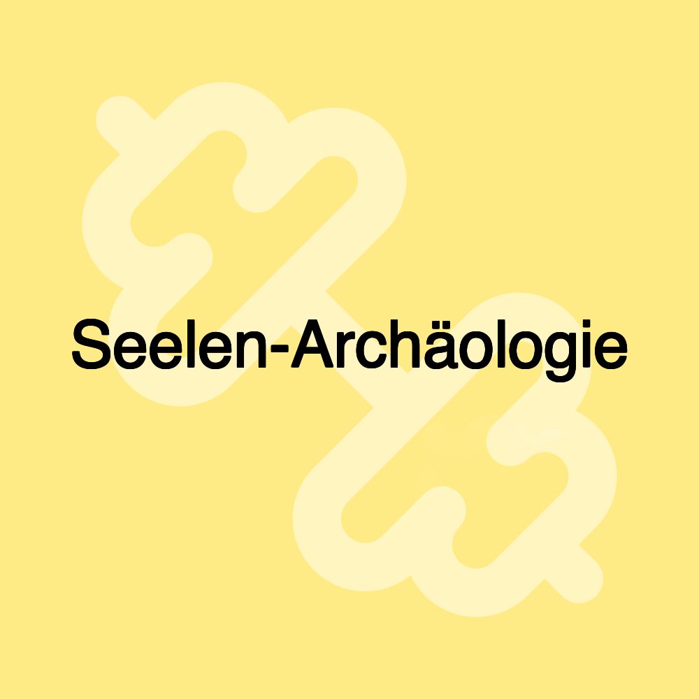 Seelen-Archäologie