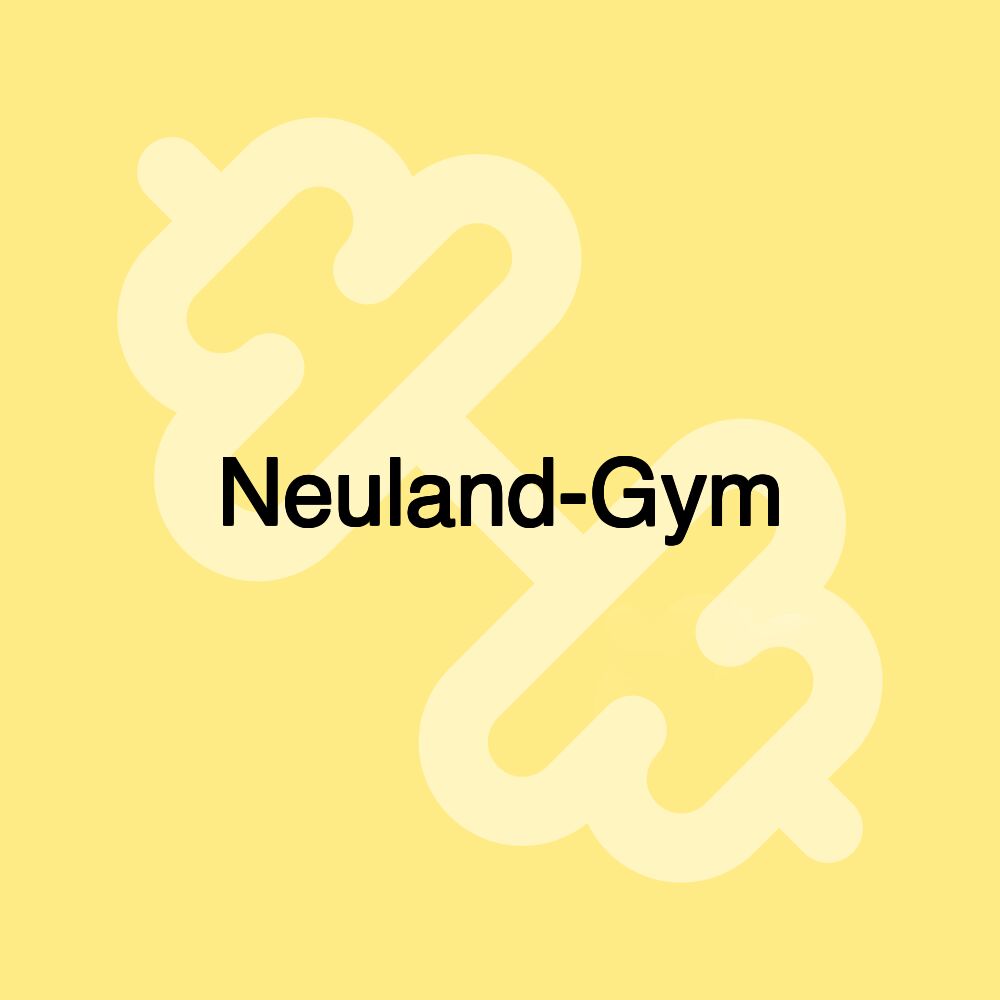 Neuland-Gym