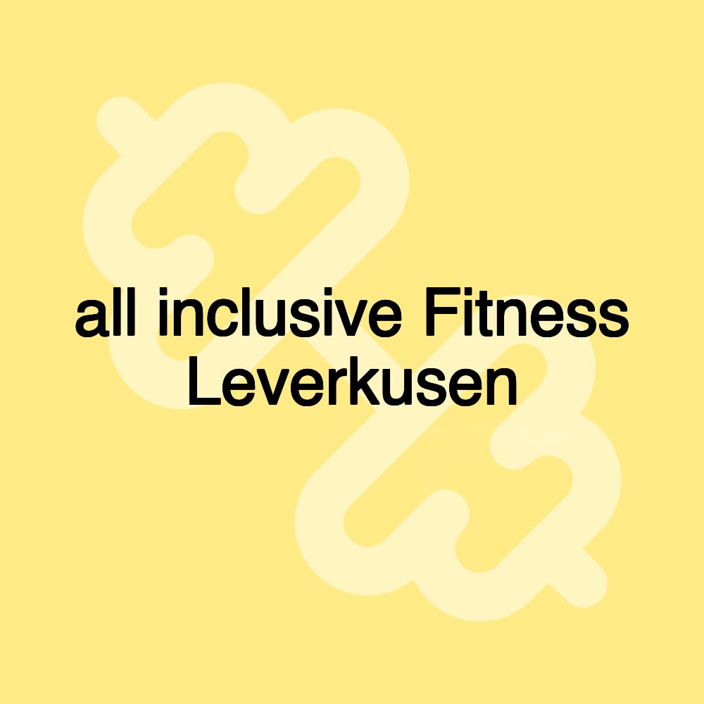 all inclusive Fitness Leverkusen