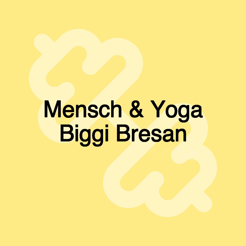 Mensch & Yoga Biggi Bresan