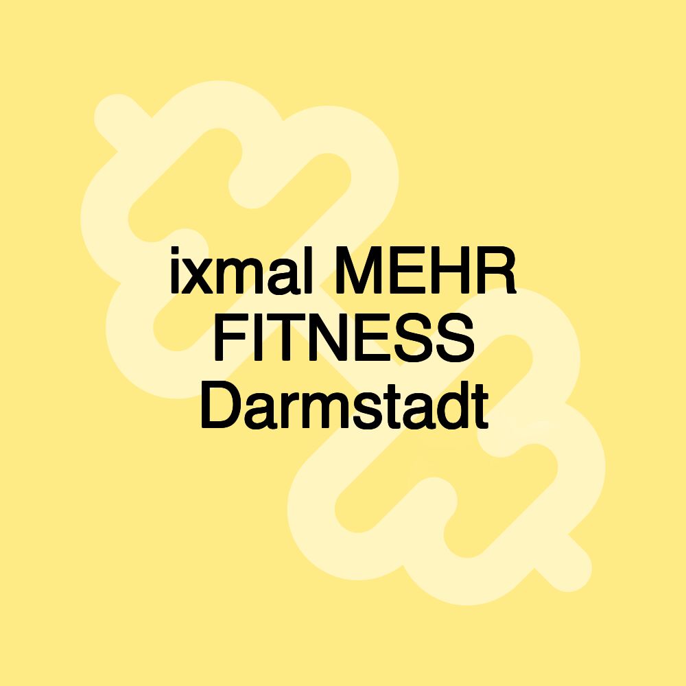 ixmal MEHR FITNESS Darmstadt