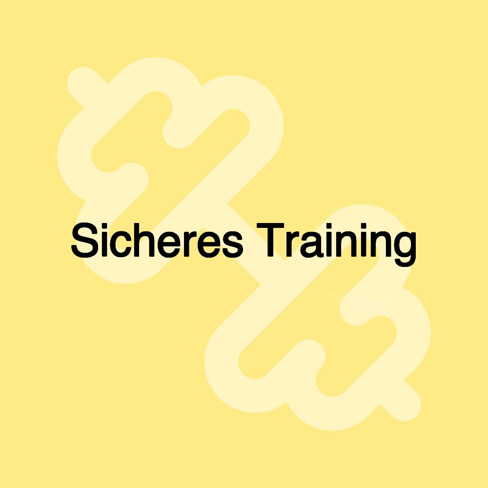 Sicheres Training