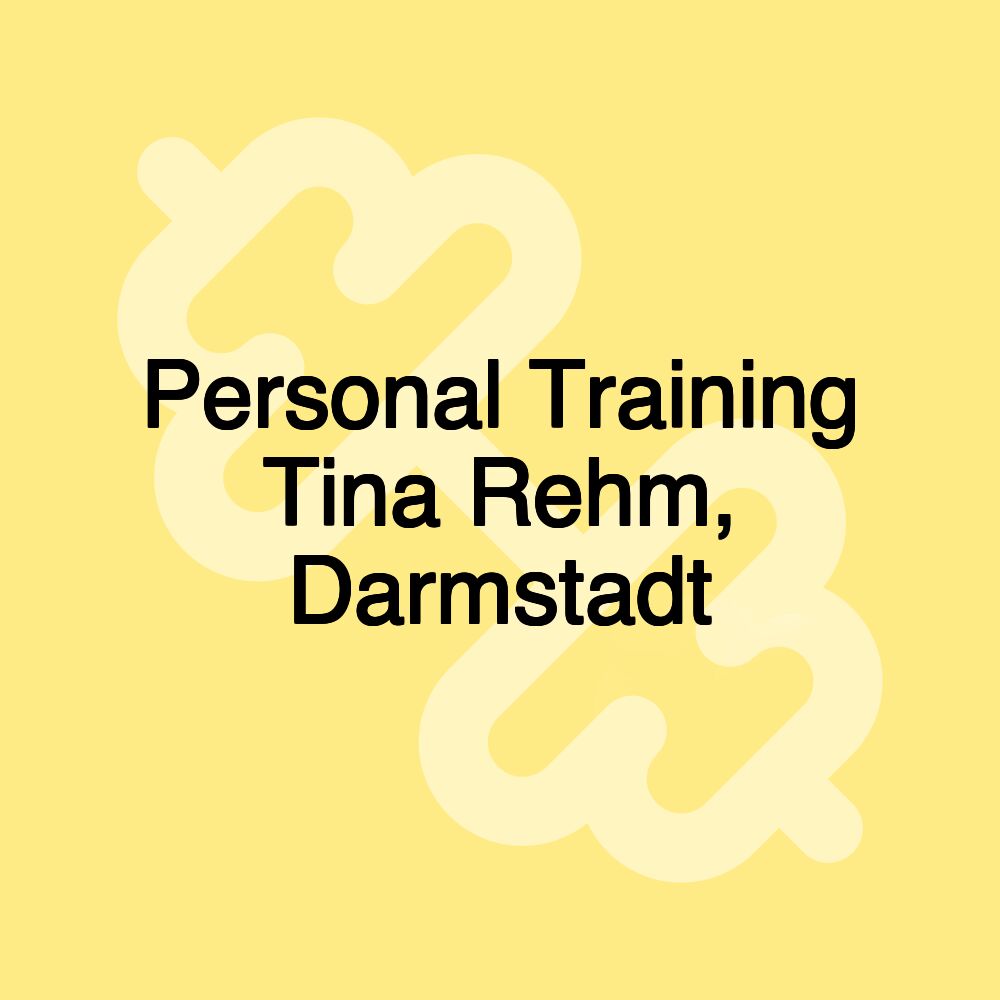 Personal Training Tina Rehm, Darmstadt