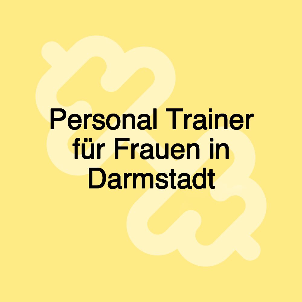 Personal Trainer für Frauen in Darmstadt