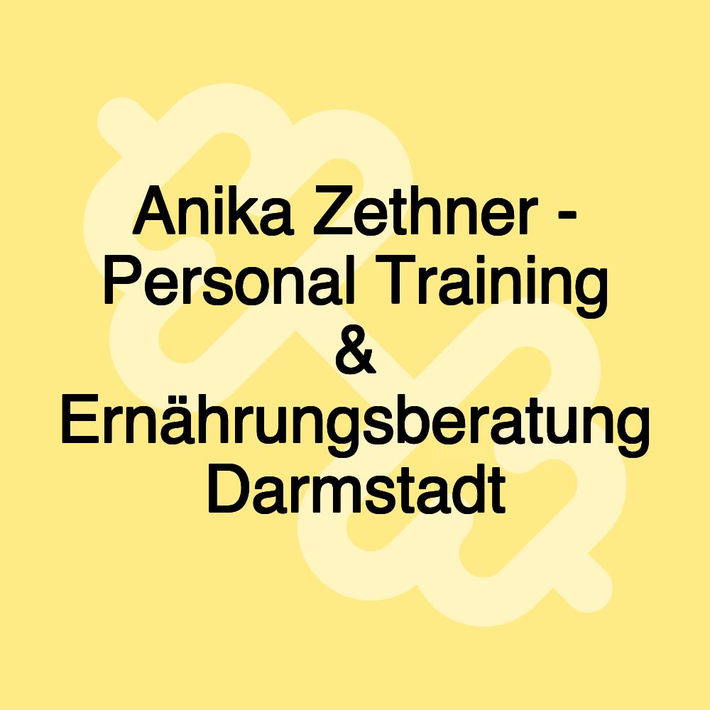 Anika Zethner - Personal Training & Ernährungsberatung Darmstadt