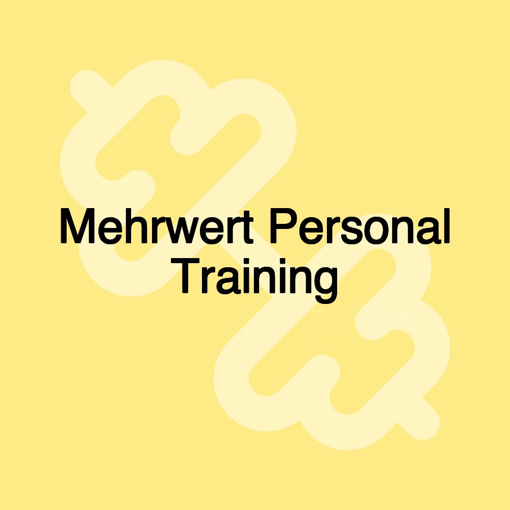 Mehrwert Personal Training