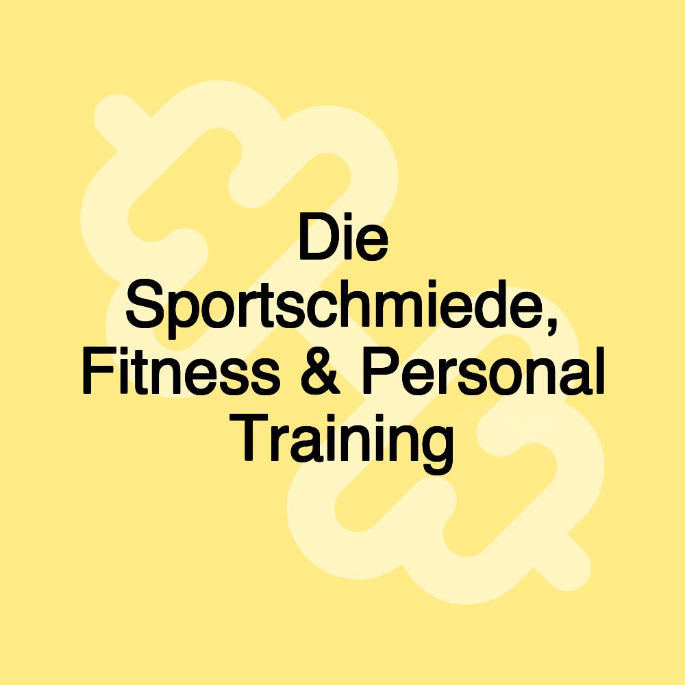 Die Sportschmiede, Fitness & Personal Training