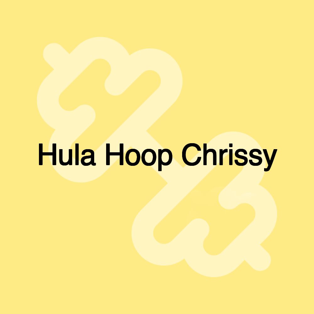 Hula Hoop Chrissy