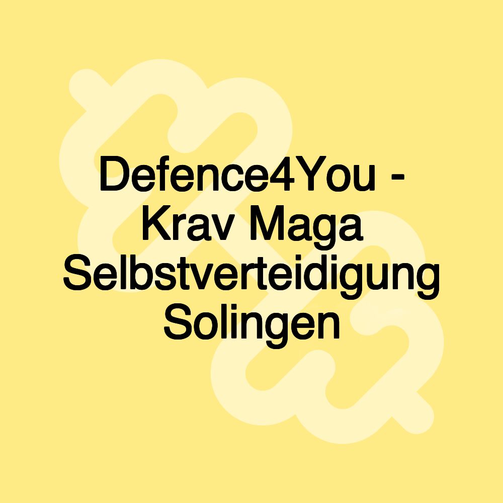 Defence4You - Krav Maga Selbstverteidigung Solingen