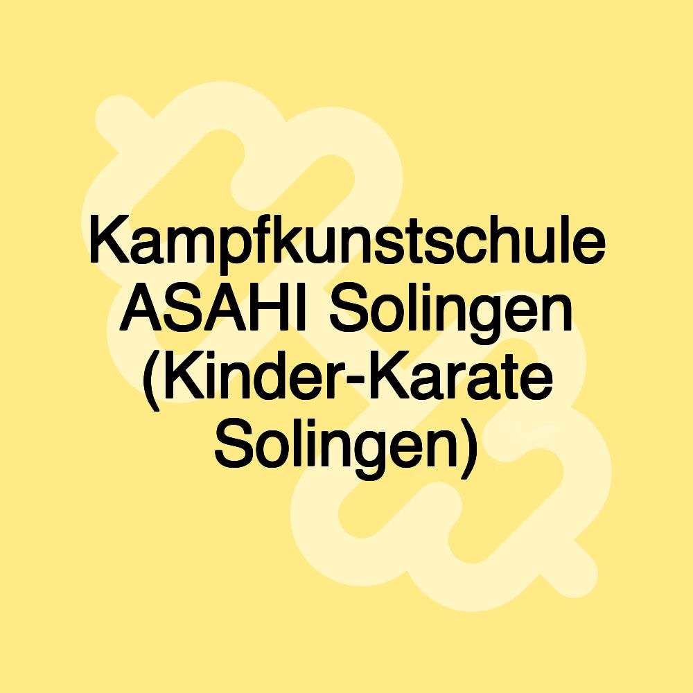 Kampfkunstschule ASAHI Solingen (Kinder-Karate Solingen)