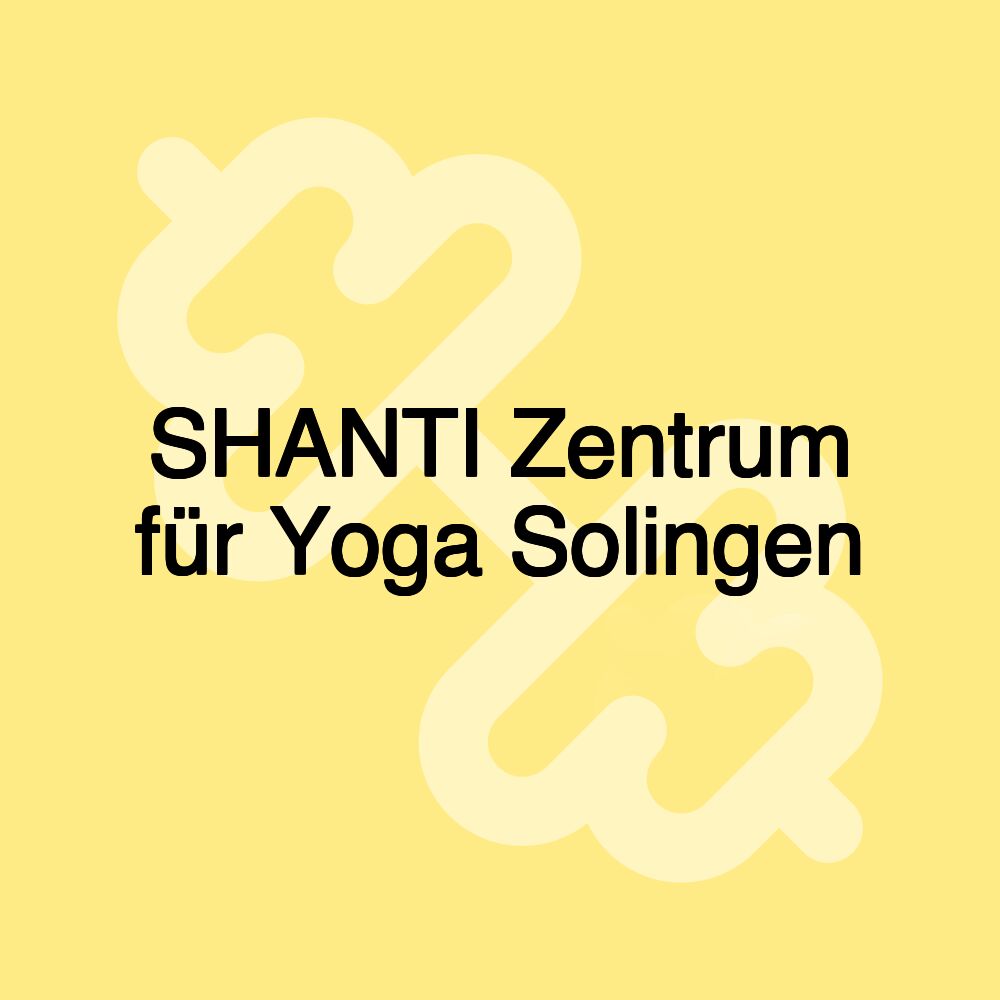 SHANTI Zentrum für Yoga Solingen