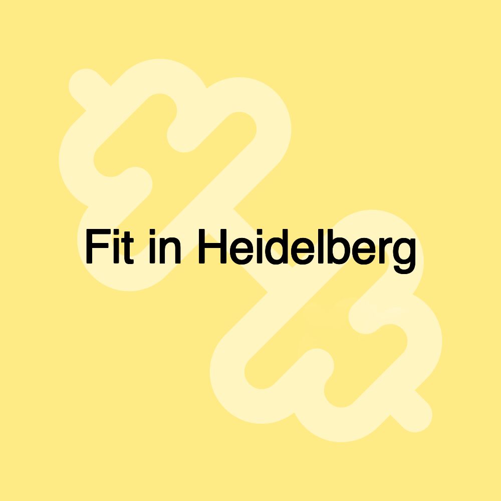 Fit in Heidelberg