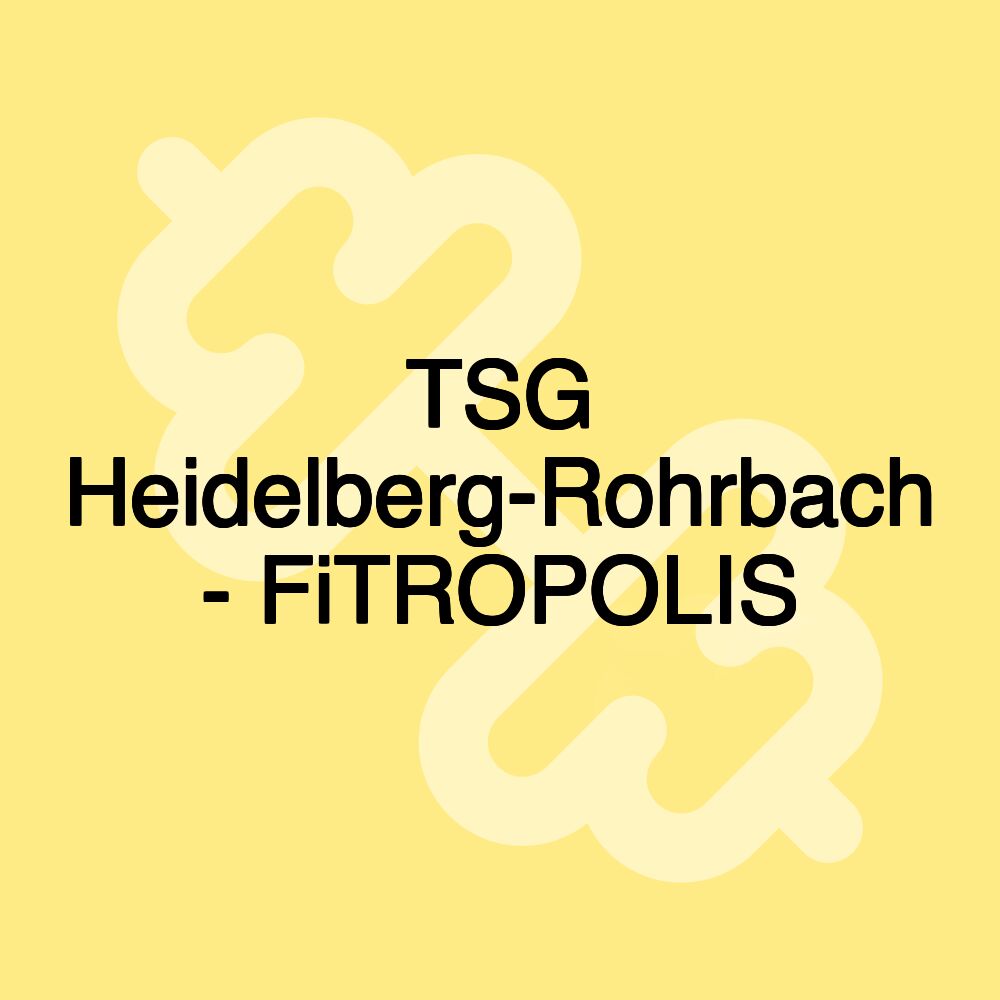 TSG Heidelberg-Rohrbach - FiTROPOLIS