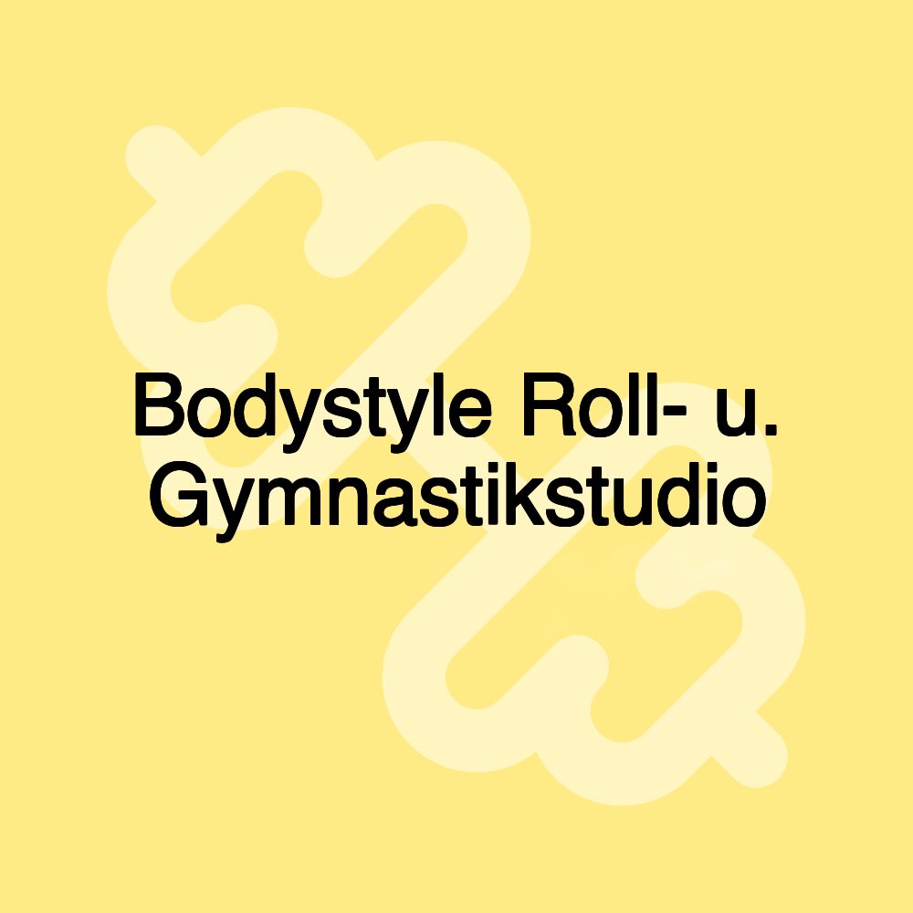 Bodystyle Roll- u. Gymnastikstudio