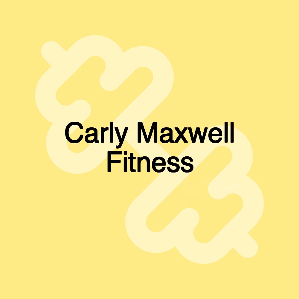 Carly Maxwell Fitness