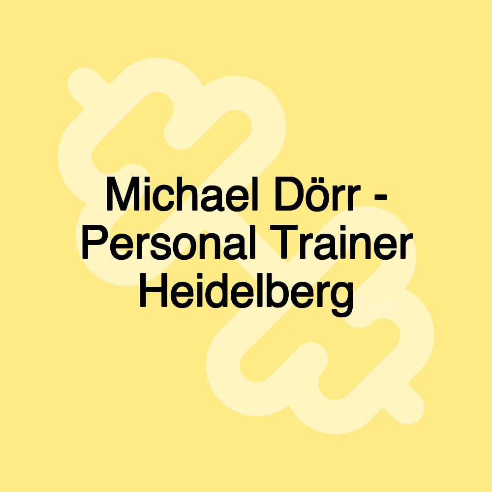 Michael Dörr - Personal Trainer Heidelberg