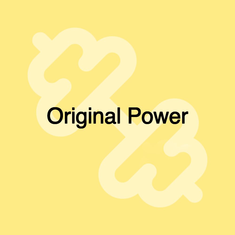 Original Power