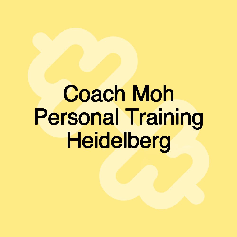 Coach Moh Personal Training Heidelberg