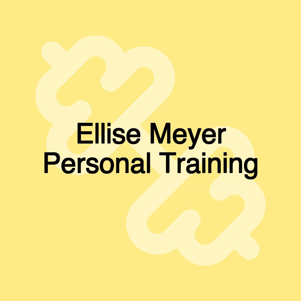 Ellise Meyer Personal Training