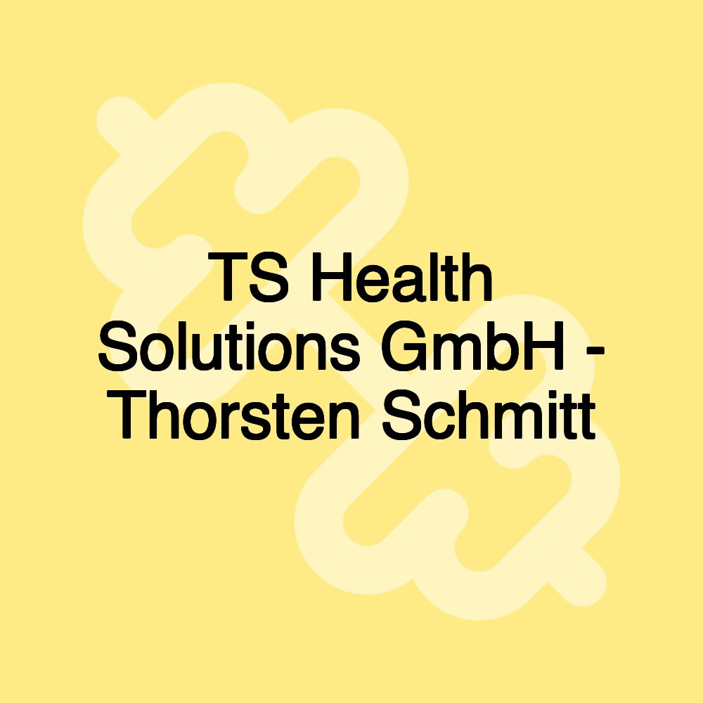 TS Health Solutions GmbH - Thorsten Schmitt