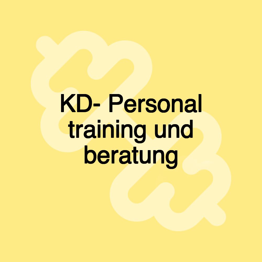 KD- Personal training und beratung