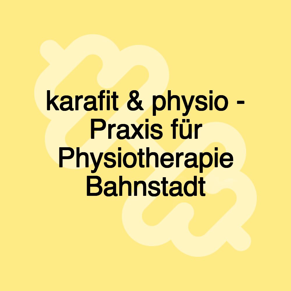 karafit & physio - Praxis für Physiotherapie Bahnstadt