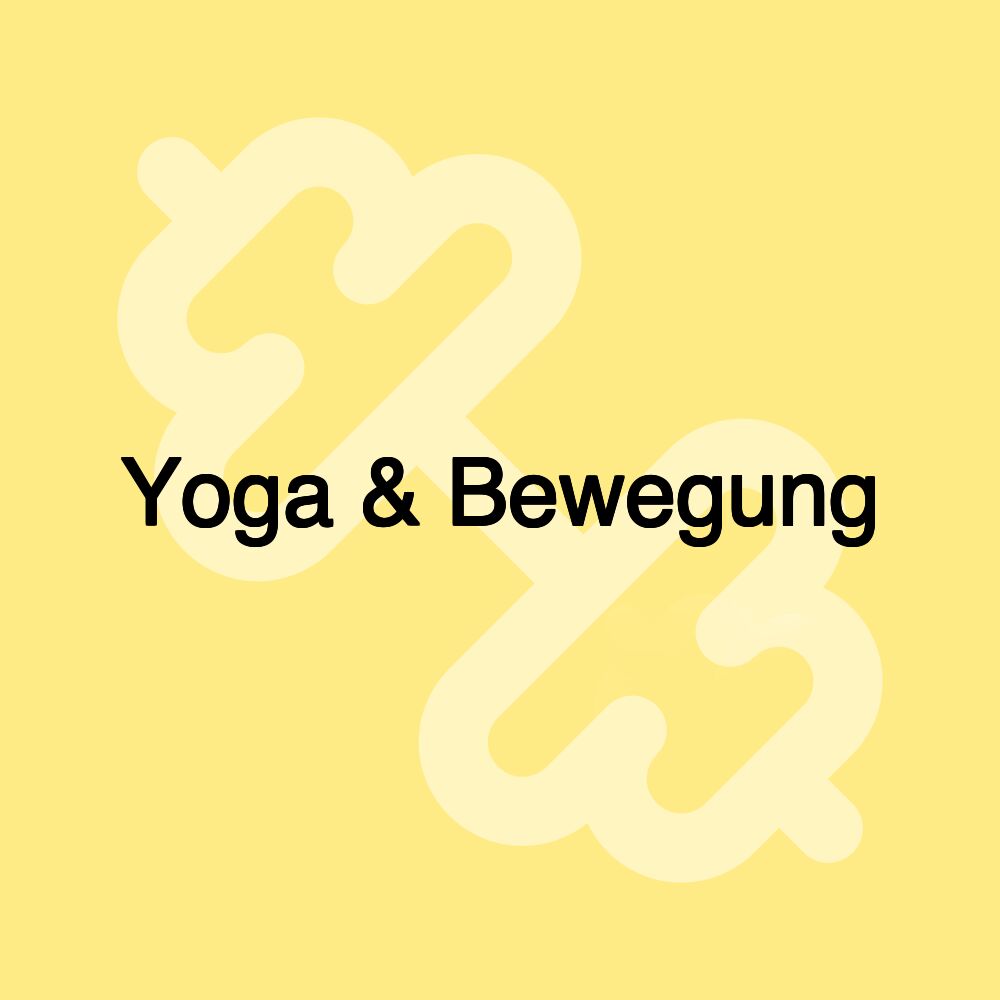 Yoga & Bewegung