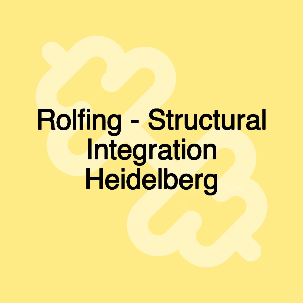 Rolfing - Structural Integration Heidelberg