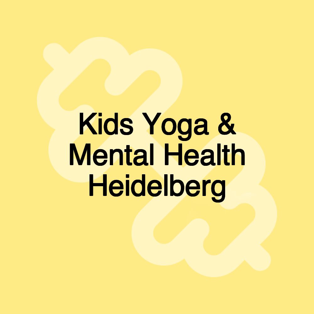 Kids Yoga & Mental Health Heidelberg