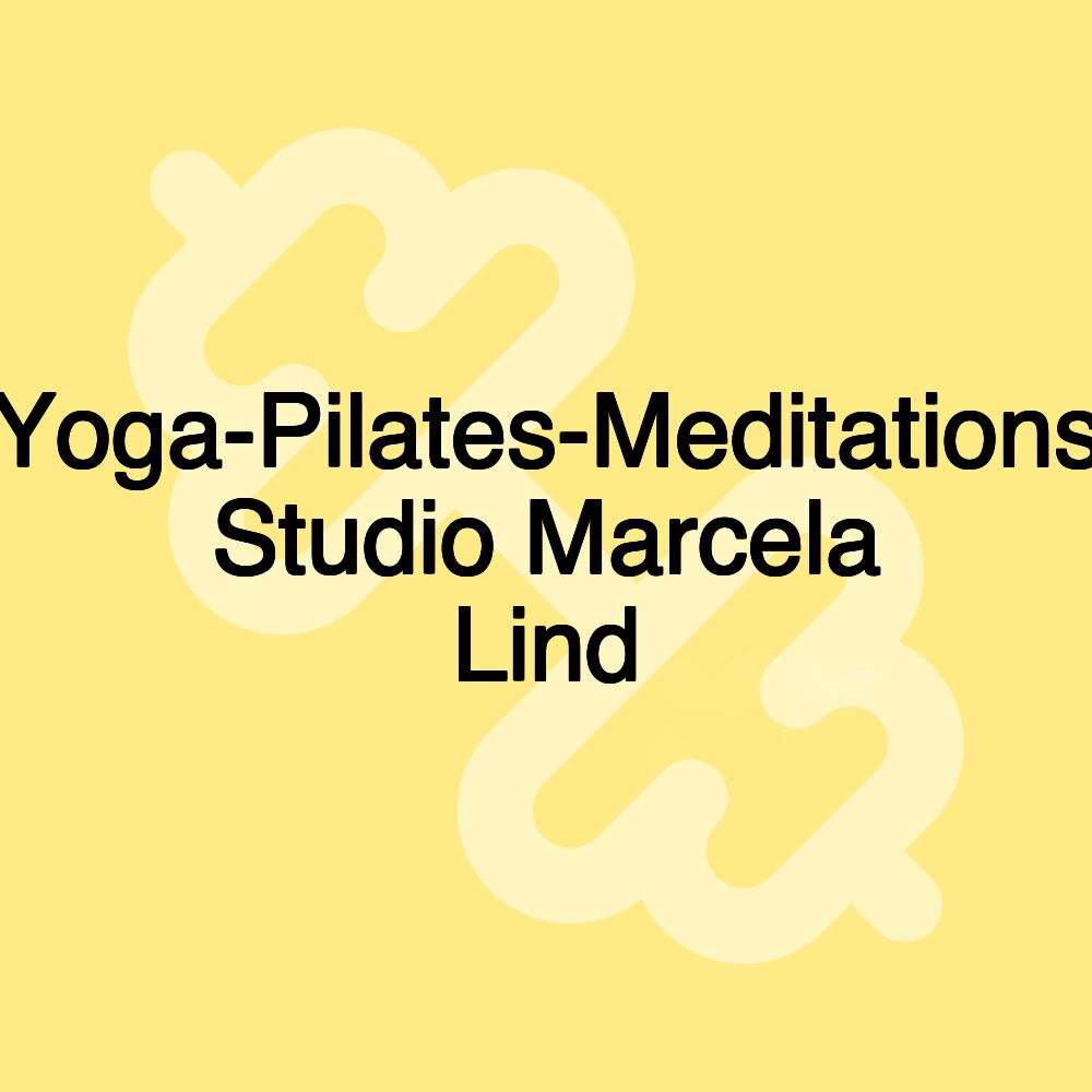 Yoga-Pilates-Meditations Studio Marcela Lind