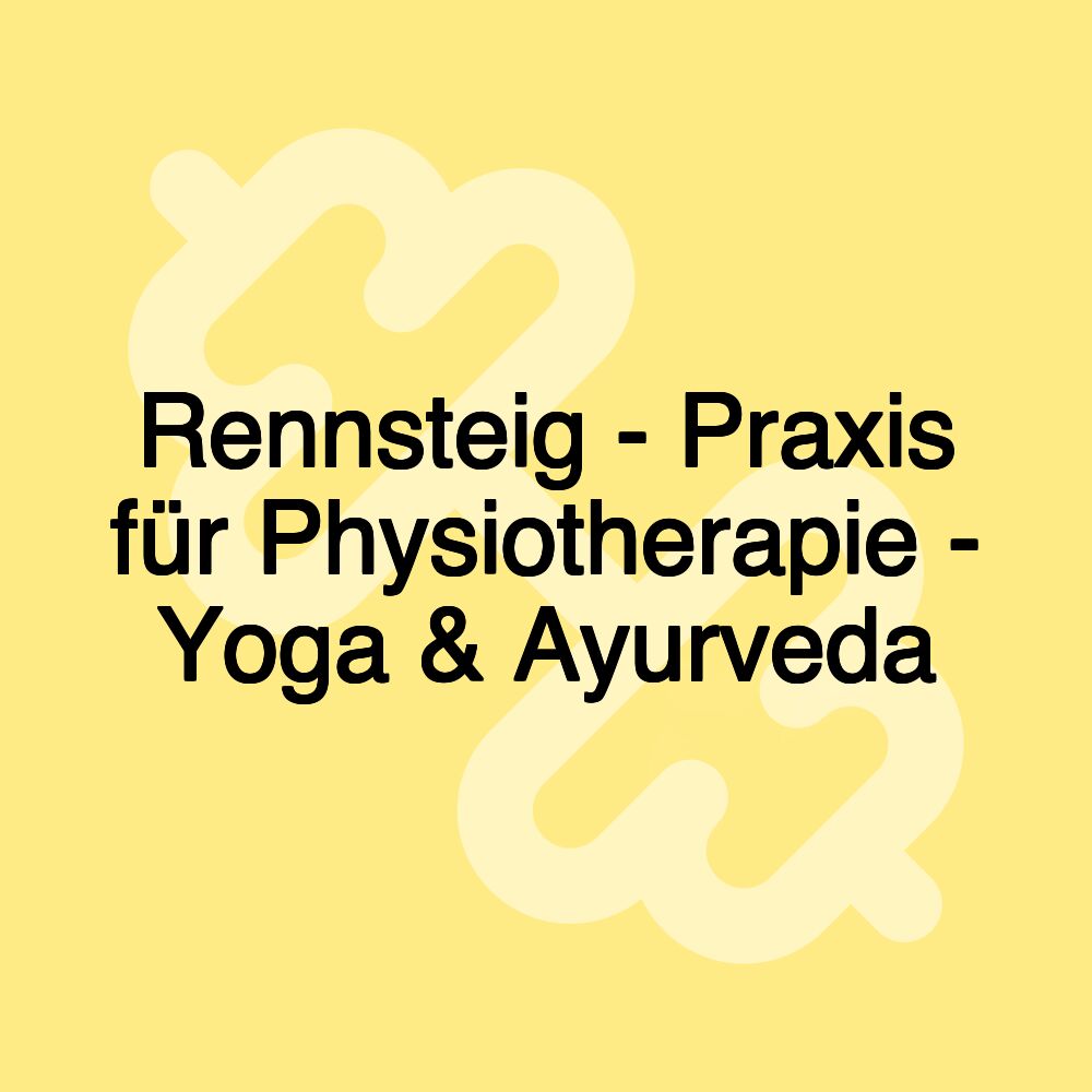 Rennsteig - Praxis für Physiotherapie - Yoga & Ayurveda