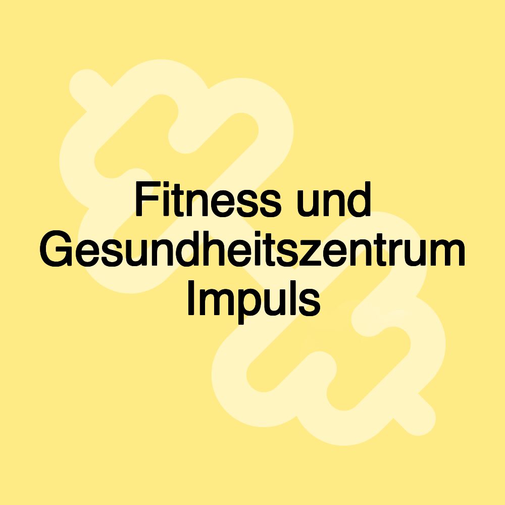 Fitness und Gesundheitszentrum Impuls