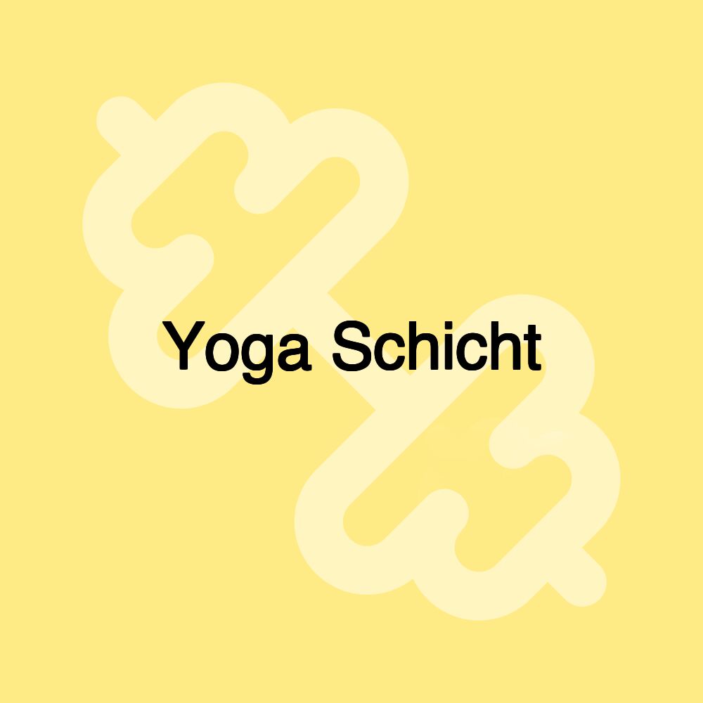 Yoga Schicht