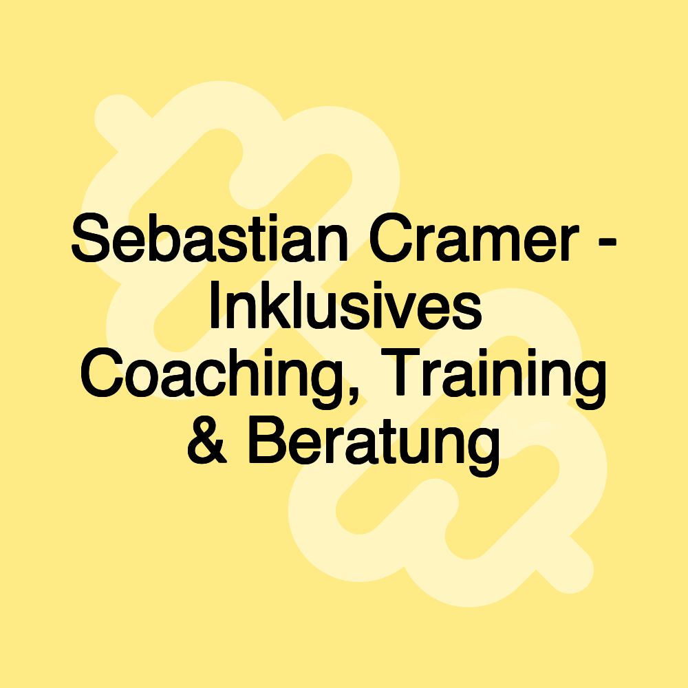 Sebastian Cramer - Inklusives Coaching, Training & Beratung