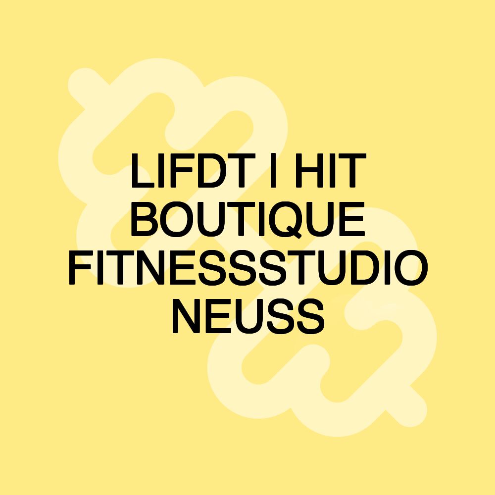 LIFDT | HIT BOUTIQUE FITNESSSTUDIO NEUSS