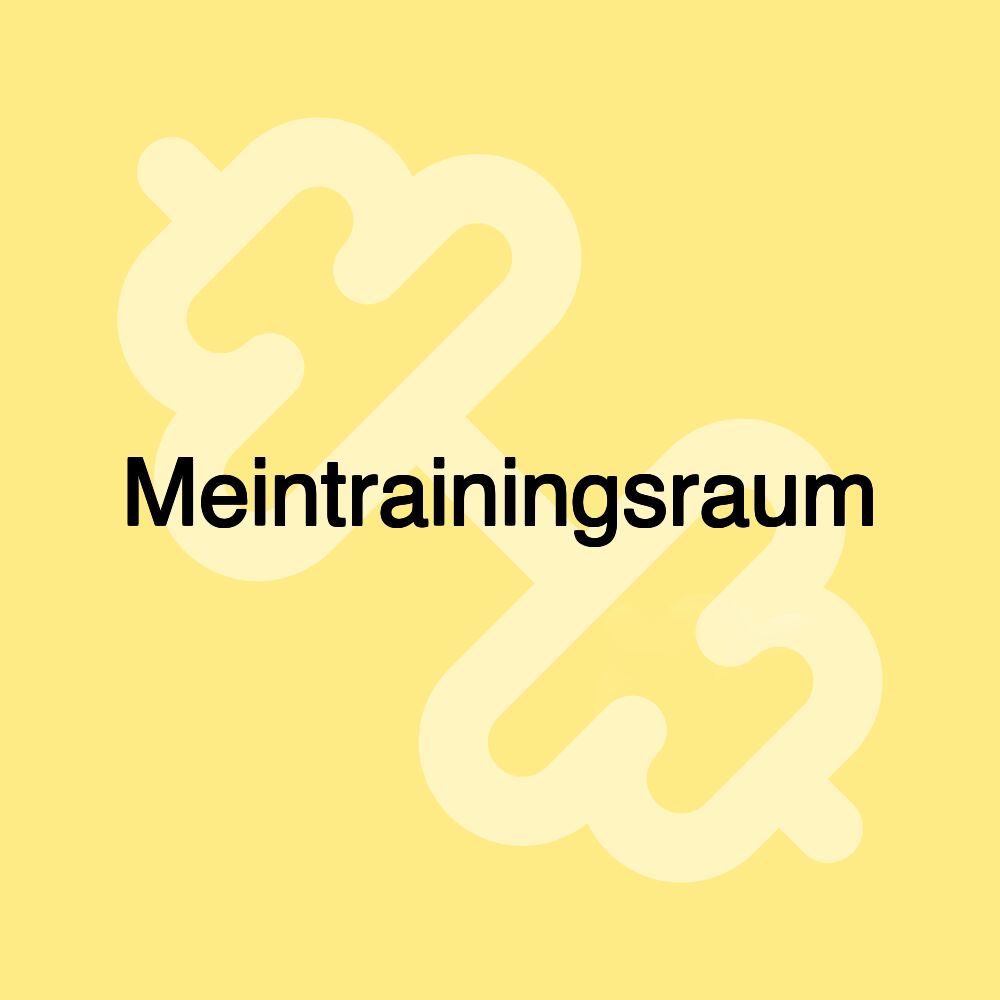 Meintrainingsraum