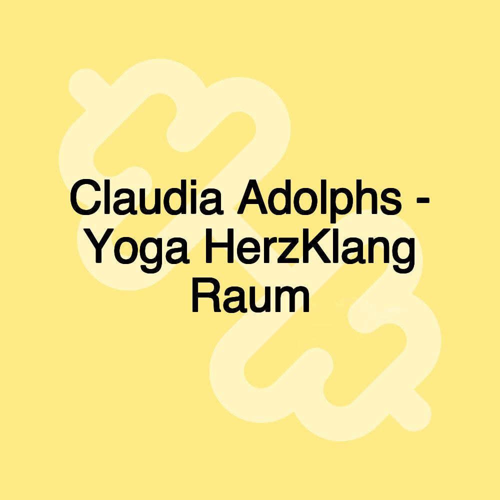 Claudia Adolphs - Yoga HerzKlang Raum