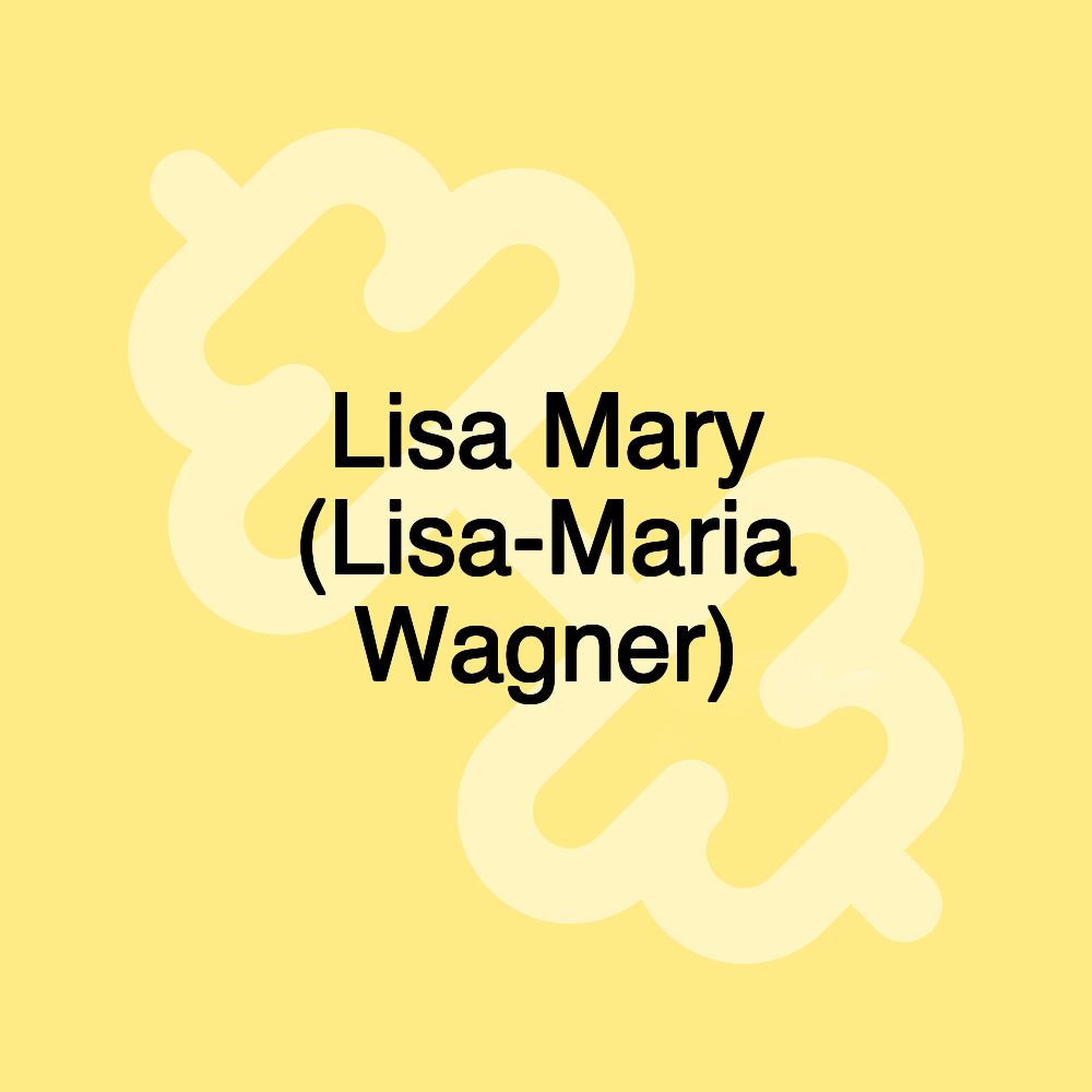 Lisa Mary (Lisa-Maria Wagner)