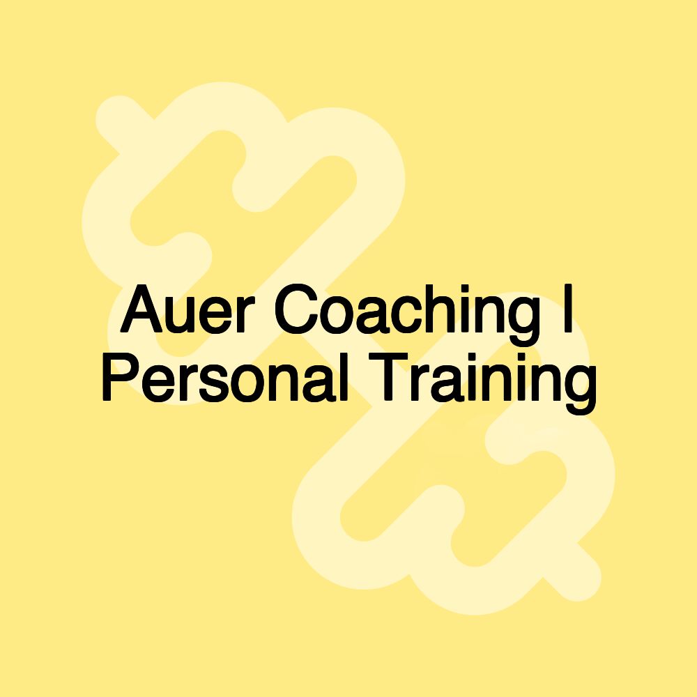 Auer Coaching | Personal Training