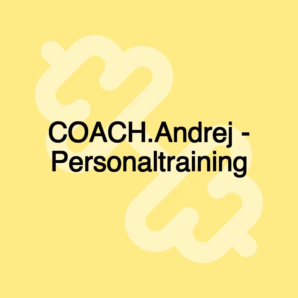 COACH.Andrej - Personaltraining