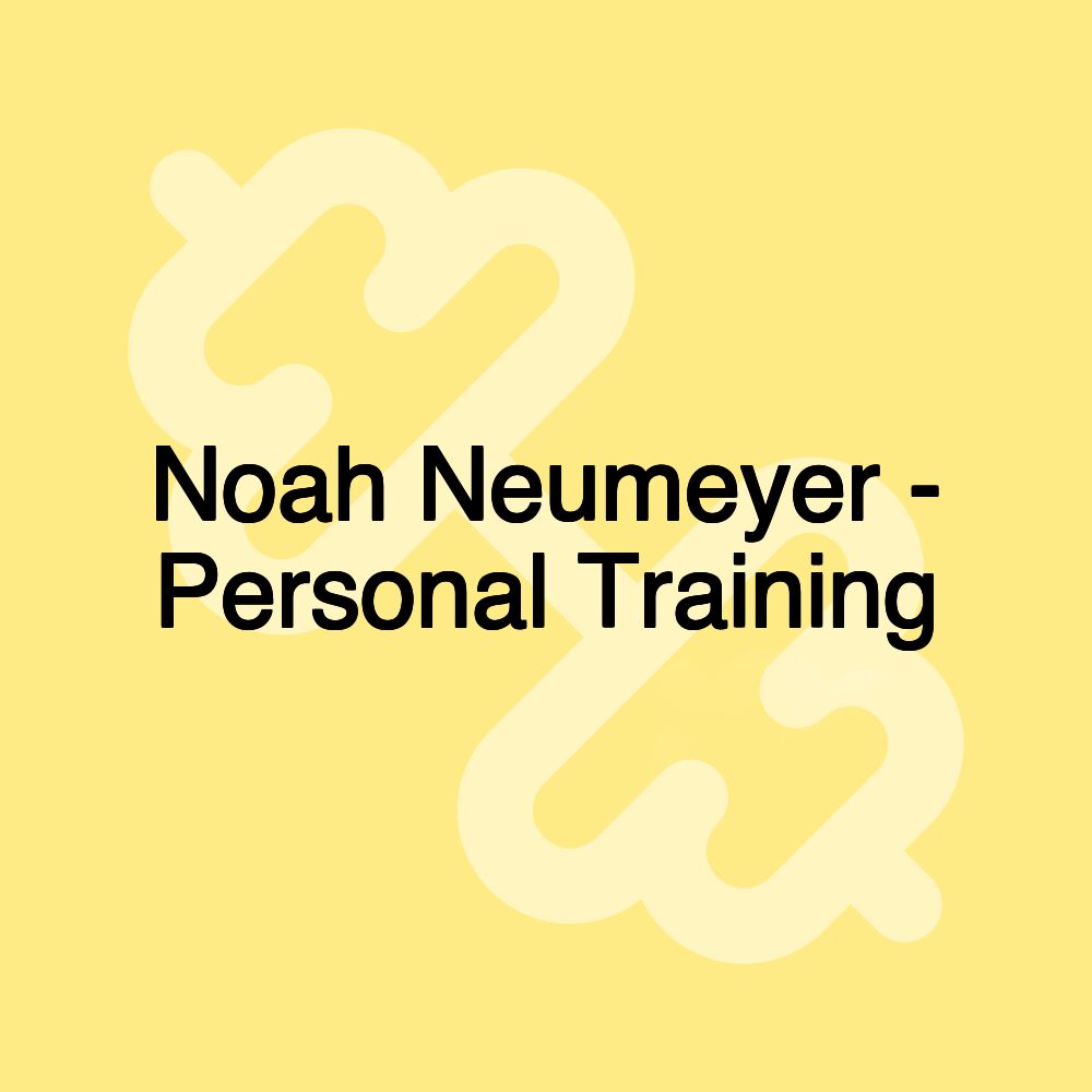 Noah Neumeyer - Personal Training