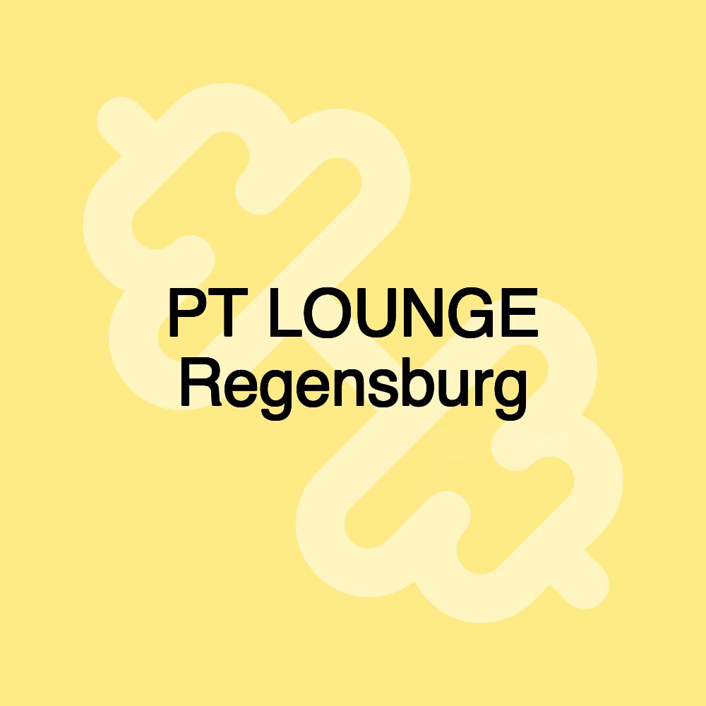 PT LOUNGE Regensburg