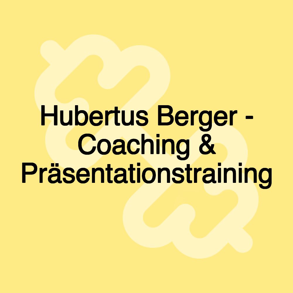 Hubertus Berger - Coaching & Präsentationstraining