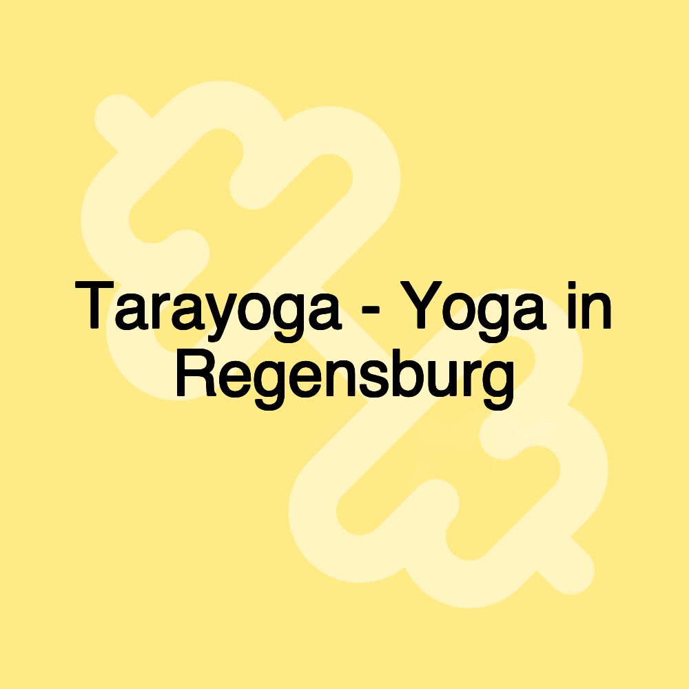 Tarayoga - Yoga in Regensburg