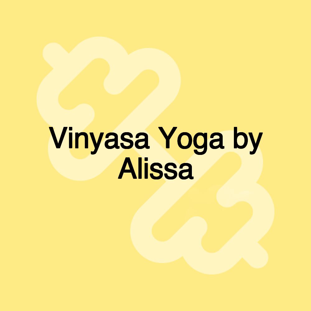 Vinyasa Yoga by Alissa