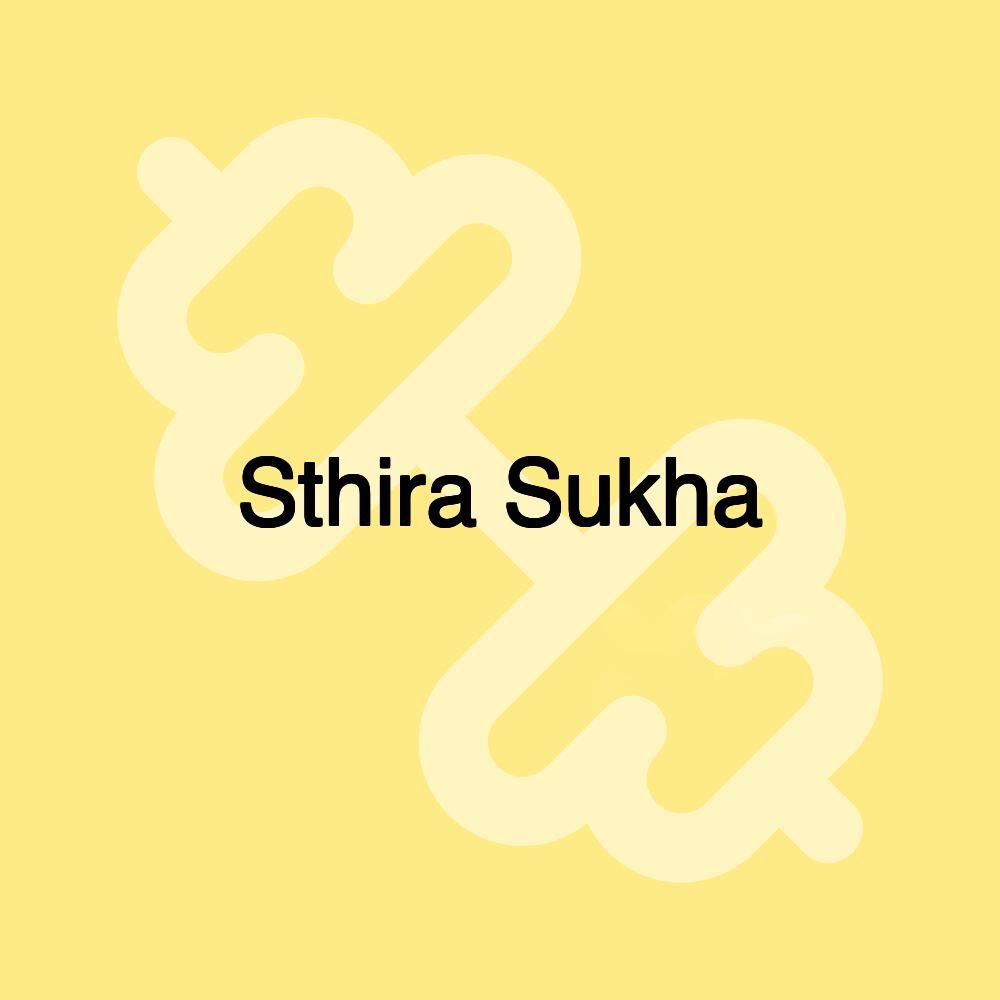 Sthira Sukha