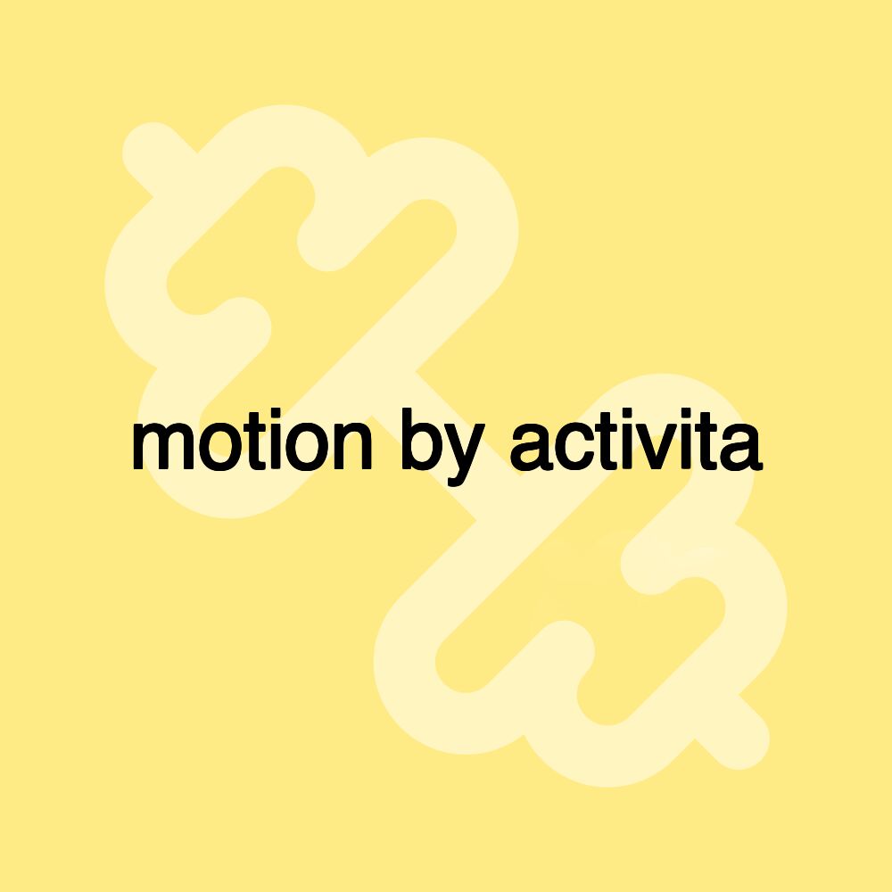 motion by activita