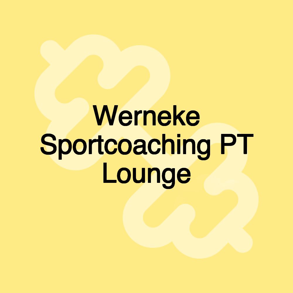 Werneke Sportcoaching PT Lounge